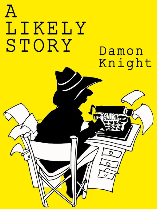 Title details for A Likely Story by Damon Knight - Wait list